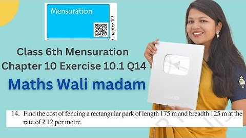 class 6 maths chapter 10 exercise 10.1 Question 14 | Find the cost of fencing a rectangular park