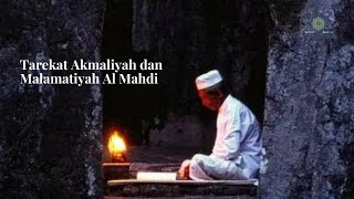 Tarekat Akmaliyah dan Malamatiyah Al Mahdi