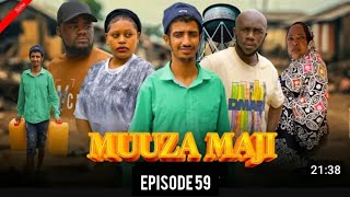 MUUZA MAJI [EP 59] #panjugang#kipalabland#sandragang