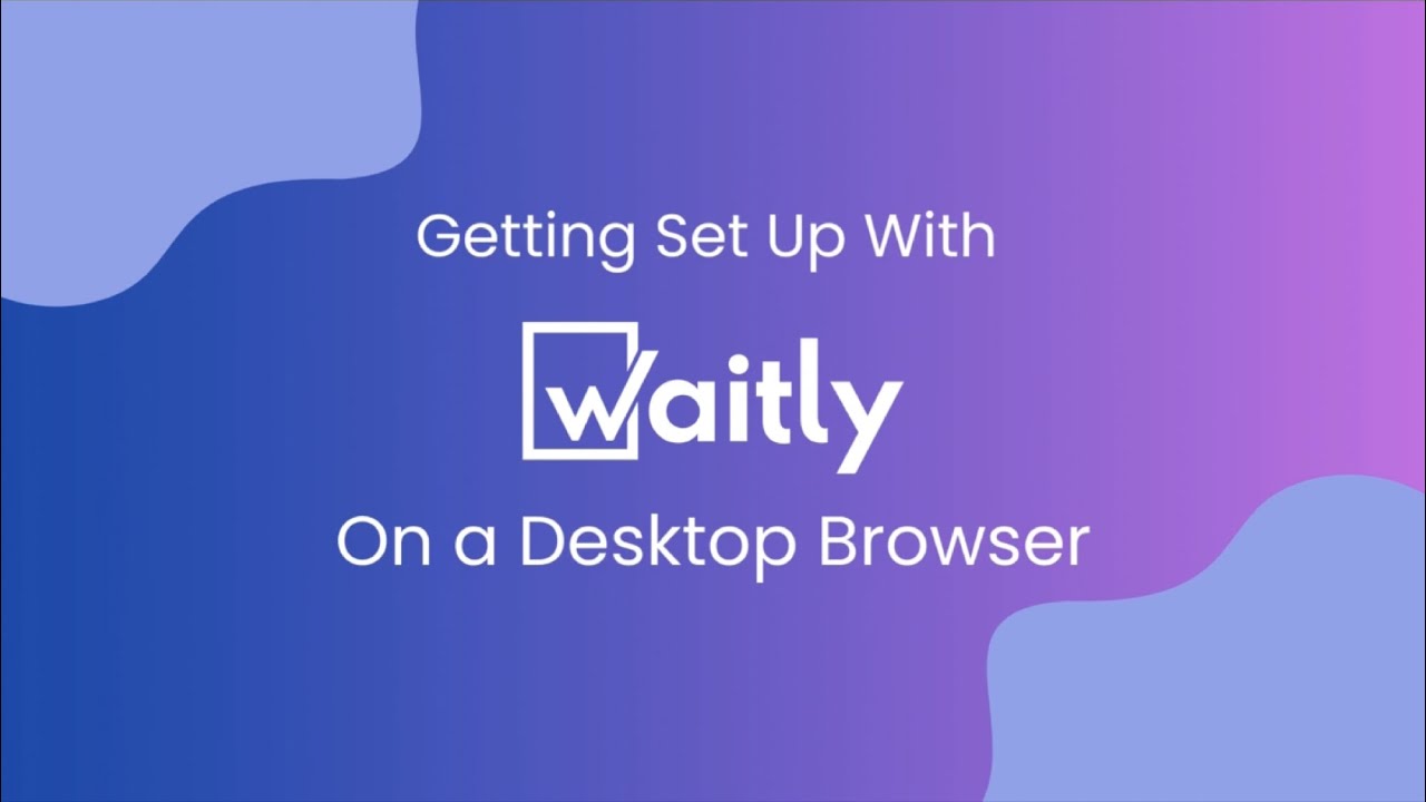 Getting started with Waitly Professional on a Desktop Browser - YouTube