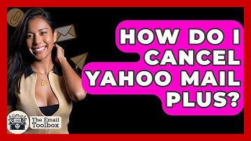 How Do I Cancel Yahoo Mail Plus? - TheEmailToolbox.com