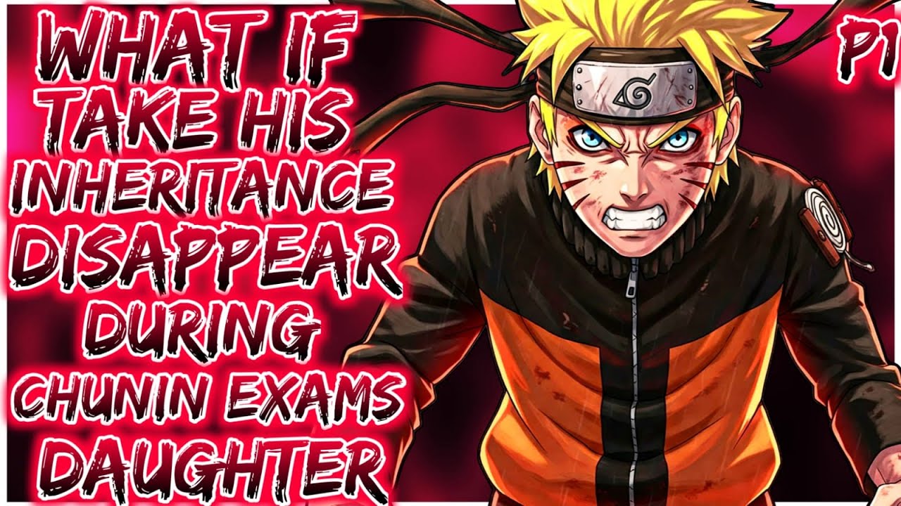 What if Naruto Takes His Inheritance And Disappears During Chunin Exams