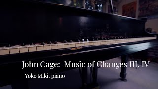 John Cage: Music of Changes III & IV (1951) / Yoko MIKI, piano