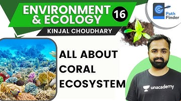 L16: All about Coral Ecosystem | Crack UPSC CSE/IAS 2021 | Kinjal Choudhary