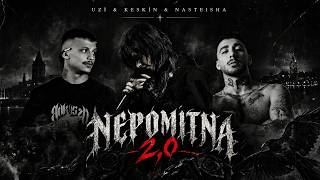 UZİ & KESKİN & NASTEISHA - NEPOMITNA 2,0