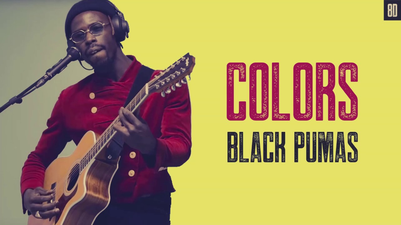 Colors Black Pumas 🎧 8D Audio Experience YouTube