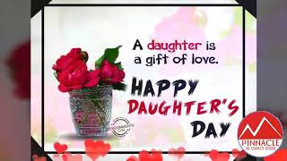 Wish you A Happy Daughters' Day --PINNACLE THE COMPLETE SCHOOL