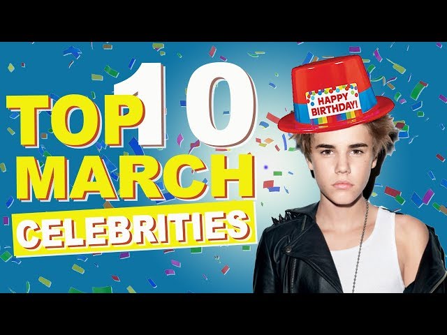 Top Ten Now And Then - March Birthdays