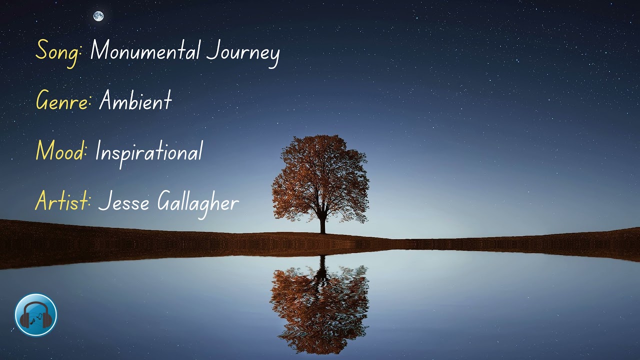 Song: Monumental Journey | Ambient | Inspirational | Artist: Jesse Gallagher | 