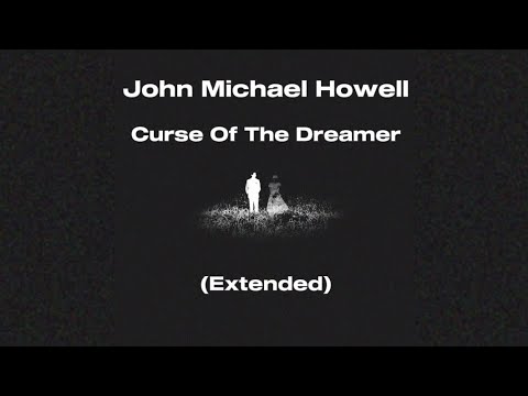 John Michael Howell - Curse Of The Dreamer (Extended)