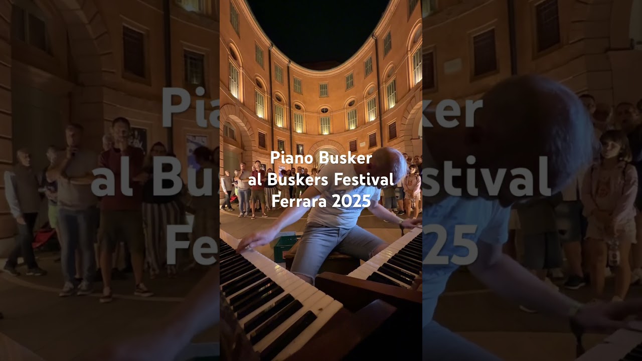 Piano Busker at Ferrara Buskers Festival 2025