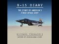 X-15 Diary: The Story of America's First Spaceship by Richard Tregaskis | Full Audiobook