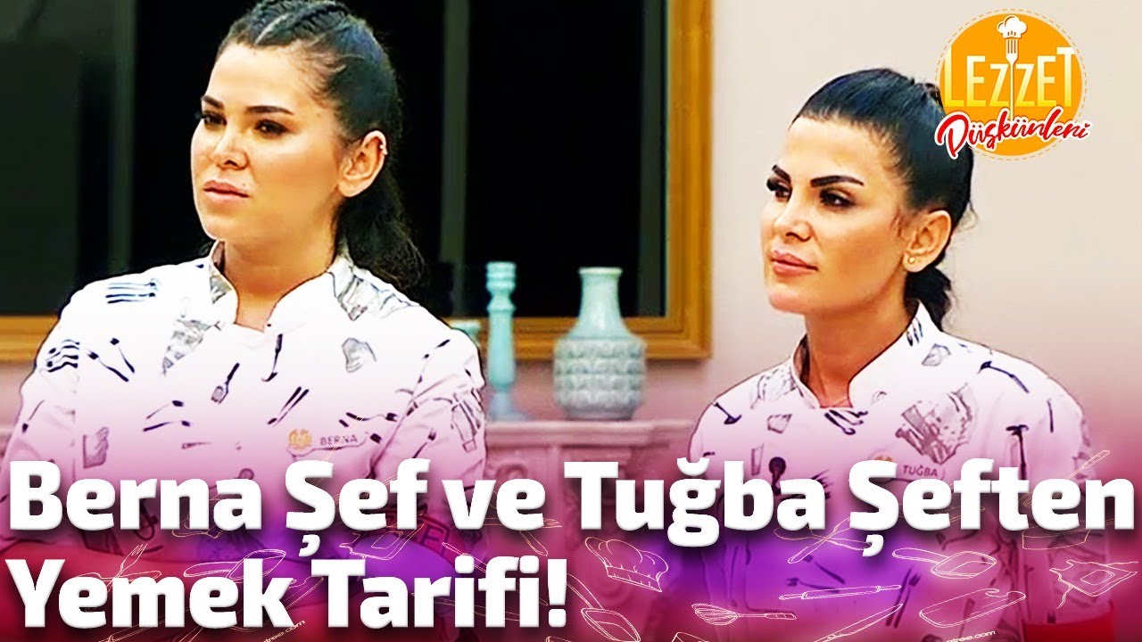 Berna ve Tuğba Şeften yemek tarifi!