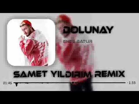 Enes Batur   Dolunay  Samet Yıldırım Remix