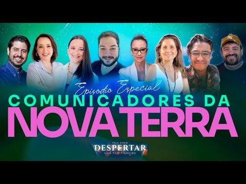 Comunicadores da Nova Terra | TalkShow Despertar