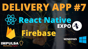Crear Aplicación de Delivery con React Native, Firebase y Expo #7 | Interfaz y Storage | Impulsa MD