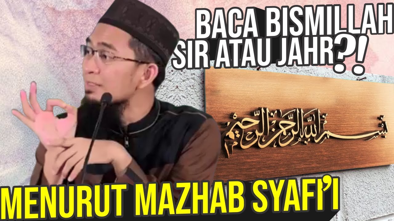 Hukum Baca Bismillah Sir Atau Jahr Lengkap Menurut Mazhab Syafi I Ustadz Adi Hidayat Lc Ma Youtube