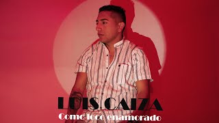 Video thumbnail of "Luis Caiza //Como loco Enamorado// Video Oficial"