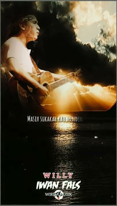 Iwan fals~WILLY