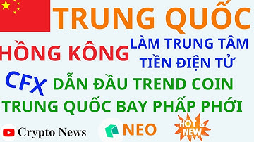 Hot...TRUNG QUỐC LẤY HỒNG KÔNG LÀM TRUNG TÂM TIỀN ĐIỆN TỬ? XU HƯỚNG DÒNG TIỀN ĐẦU TƯ CRYPTO SẮP TỚI