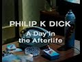 Philip K Dick A Day In The Afterlife 1994 mp3