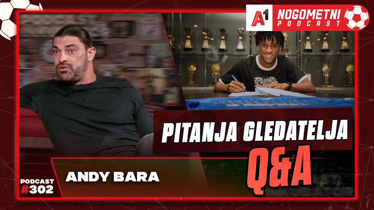 A1 Nogometni Podcast #302 Q&A 302 - Andy Bara