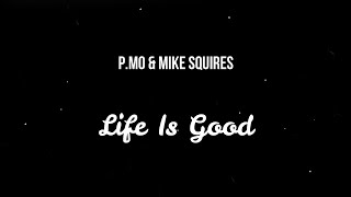 P.MO & Mike Squires - Life Is Good