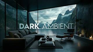 Dark Ambient Music ~ Chillout Background Music for Deep Focus and Relaxation