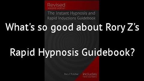 The Instant Hypnosis and Rapid Induction Guidebook - Learn to Hypnotise with Rory Z