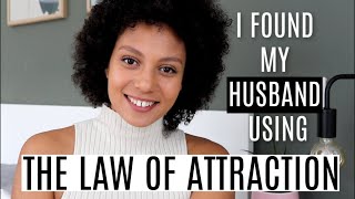 I ATTRACTED MY HUSBAND USING THE LAW OF ATTRACTION | what is the law of attraction?