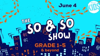 June 4 So & So Show | New Life Kids