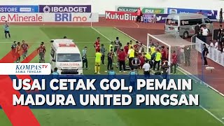 Usai Cetak Gol ke Gawang PSIS Semarang, Pemain Madura United Pingsan