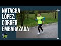 Natacha López: correr embarazada | SPORT LIFE