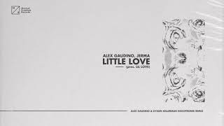Alex Gaudino, Jerma - Little Love (ft. Lil Love) (Alex Gaudino & Dyson Kellerman Remix) Resimi