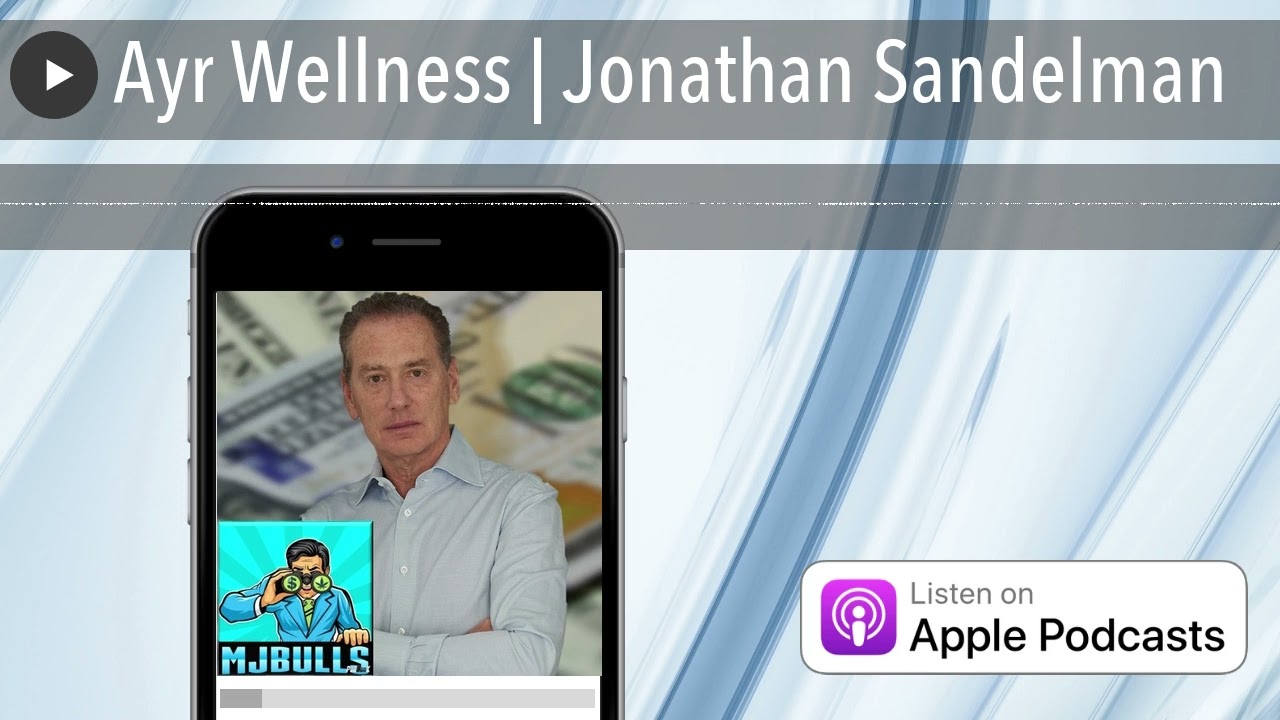 Ayr Wellness | Jonathan Sandelman