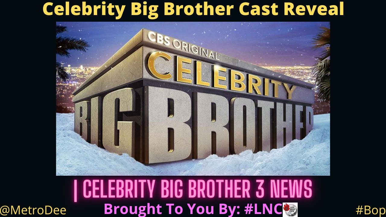 Celebrity Big Brother Cast Reveal | Celebrity Big Brother 3 News