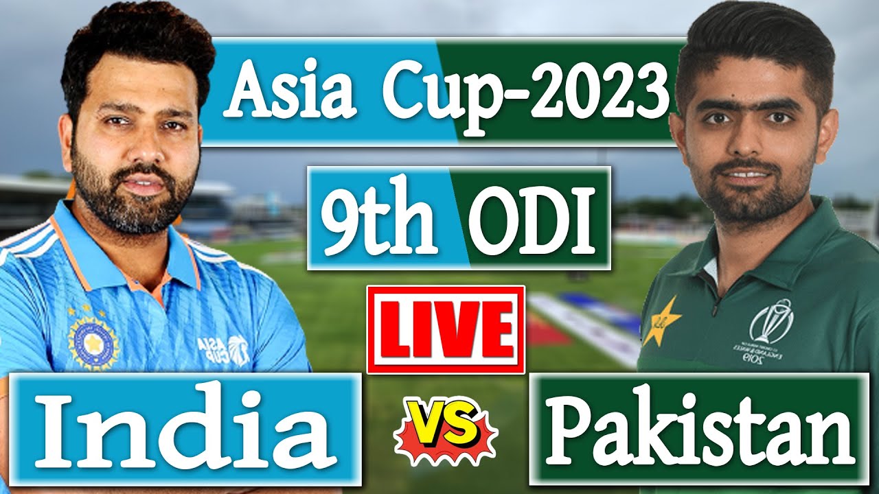 India vs Pakistan live 9th Match Score Ind vs pak live Cricket match today Asia Cup Live 2023