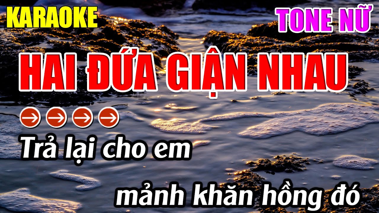 Hai Đứa Giận Nhau Karaoke Tone Nữ Karaoke Lâm Nhạc Sống - Beat Mới