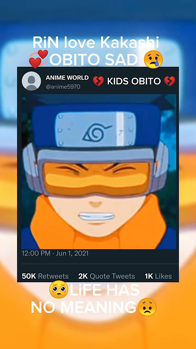 when obito sad 😢 Rin love Kakashi