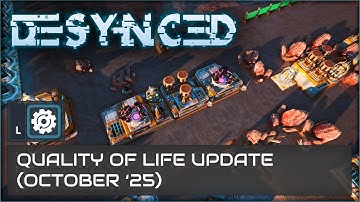 DESYNCED: Quality of Life Update. October 2025