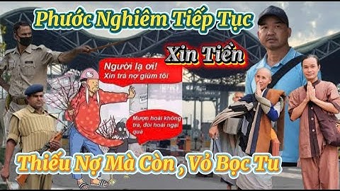 Tin Nóng ! Giang Hồ Đòi Nợ Phước Nghiêm Khóc Thét Cầu Cứu Sư Minh Tuệ Ở Ấn Độ , Chứng nào tật nấy