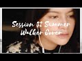 Session 32  summer walker cover