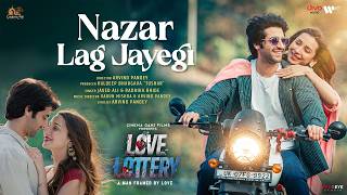 NAZAR LAG JAYEGI OFFICIAL SONG | LOVE LOTTERY |AKSHAY OBEROI, HELI DARUWALA |JAVED ALI,RADHIKA BHIDE