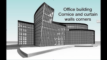 Office building - part 4 - cornice and curtain walls corners