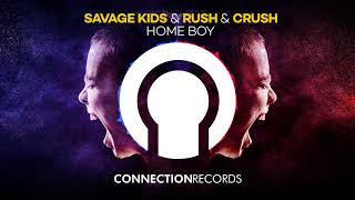 Savage Kids x Rush & Crush - Home Boy