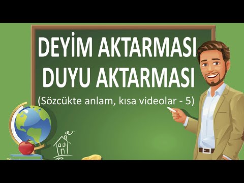 Deyim Aktarması | Duyular Arası Aktarım | Duyu Aktarımı | Sözcükte Anlam | Anlam Aktarmaları