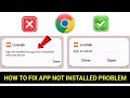 APP NOT INSTALLED AS APP ISN&#39;T COMPATIBLE WITH YOUR PHONE PROBLEM SOLVE 2025