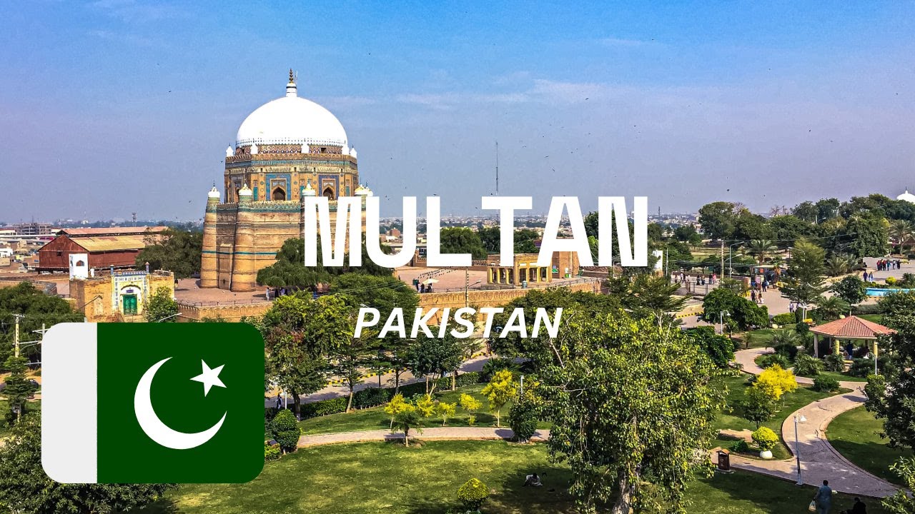 THE CITY OF SAINTS-MULTAN PAKISTAN Travel Guide And Things To Do 