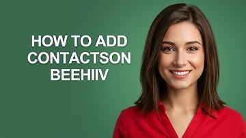 How to Add Contactson Beehiiv - AshleyHowTo