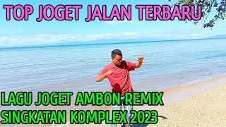 LAGU JOGET AMBON TERBARU 2023 REMIX SINGKATAN KOMPLEX